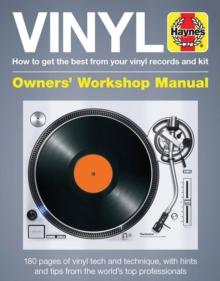 Vinyl Owners' Workshop Manual : How to get the best from your vinyl records and kit