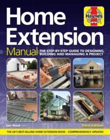 Home Extension Manual (3rd edition) : The step-by-step guide to planning, building and managing a project