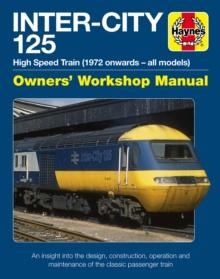 Inter-City 125 High Speed Train : Owners' Workshop Manual