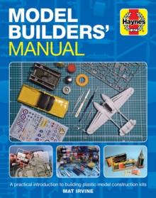 Model Builders' Manual : A practical introduction to building plastic model construction kits