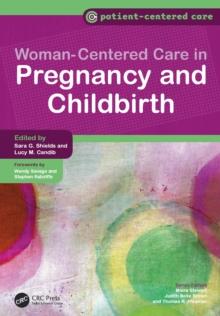 Women-Centered Care in Pregnancy and Childbirth