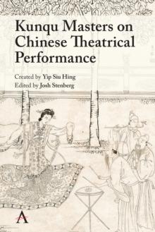 Kunqu Masters on Chinese Theatrical Performance