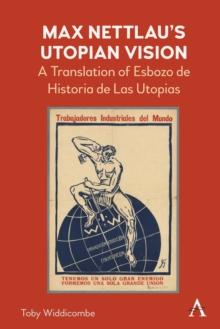 Max Nettlau's Utopian Vision : A Translation of Esbozo de Historia de Las Utopias