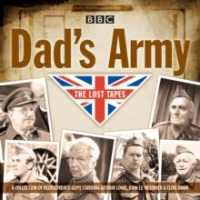 Dad's Army: The Lost Tapes : Classic Comedy from the BBC Archives