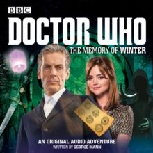 Doctor Who: The Memory of Winter : A 12th Doctor Audio Original