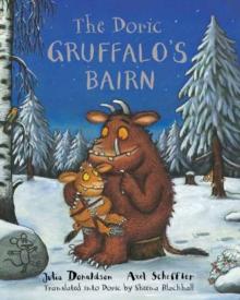 The Doric Gruffalo's Bairn : The Gruffalo's Child in Doric Scots