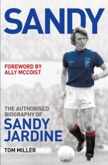 Sandy : The Biography of Sandy Jardine