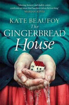 The Gingerbread House : An incredibly honest, humbling and touching tale of one family's struggle with dementia