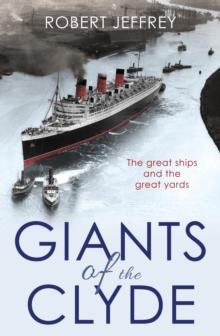 Giants of the Clyde : The great ships and the great yards