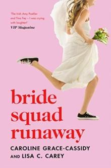 Bride Squad Runaway : The perfect holiday read  witty, wise and warm-hearted