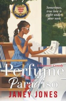 Perfume Paradiso : A captivating, feel-good summer romance set in the beautiful Italian countryside