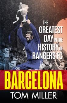 Barcelona : The Greatest Day in the History of Rangers FC