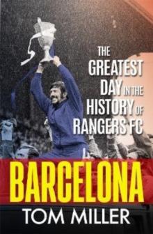 Barcelona : The Greatest Day in the History of Rangers FC