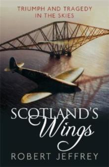 Scotland's Wings : Triumph and tragedy in the skies