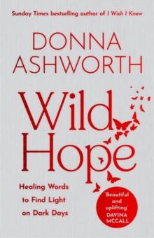 Wild Hope : The inspirational No 1 Sunday Times bestseller