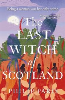 The Last Witch of Scotland : A bewitching story based on true events