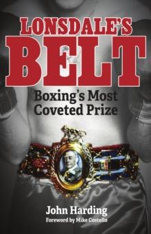 Lonsdale's Belt : Boxing's Most Coveted Prize