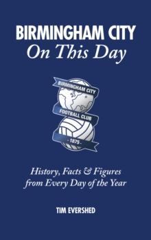 Birmingham City On This Day : History, Facts & Figures from Every Day of the Year