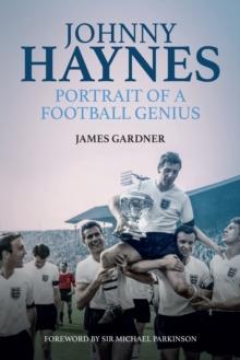 Johnny Haynes : Portrait of a Football Genius