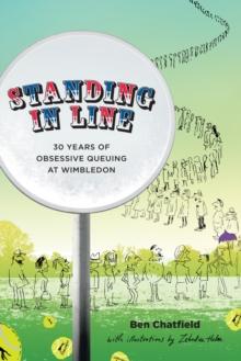 Standing in Line : A Memoir: 30 Years of Obsessive Queuing at Wimbledon