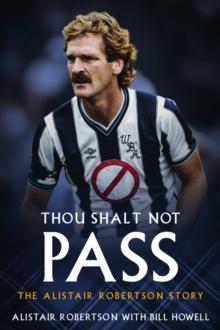 Thou Shall Not Pass : The Alistair Robertson Story