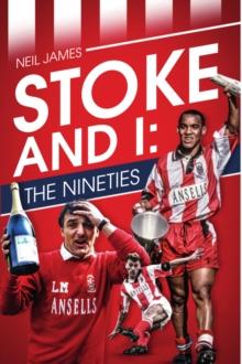 Stoke and I : The Nineties