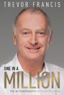 One in a Million : The Trevor Francis Story