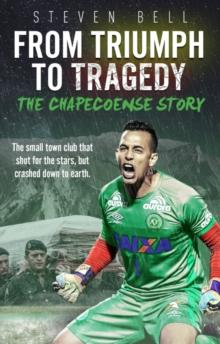 From Triumph to Tragedy : The Chapecoense Story