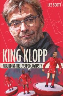 King Klopp : Rebuilding the Liverpool Dynasty