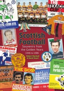 Scottish Football : Souvenirs from the Golden Years - 1946 to 1986