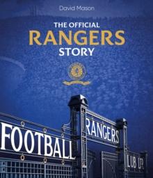 The Rangers Story : 150 Years Of A Remarkable Football Club