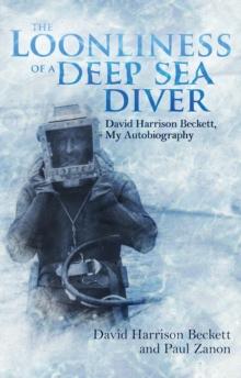 The Loonliness of a Deep Sea Diver : David Beckett, My Autobiography