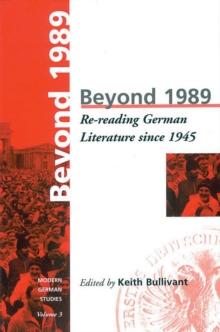 Beyond 1989 : Re-reading German literature since 1945