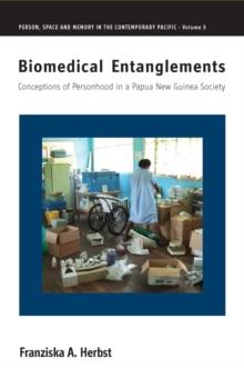 Biomedical Entanglements : Conceptions of Personhood in a Papua New Guinea Society