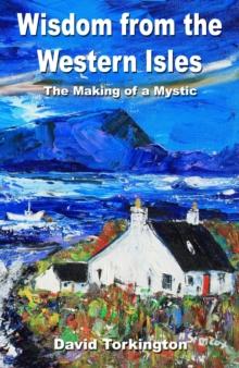 Wisdom from the Western Isles : The Making of a Mystic