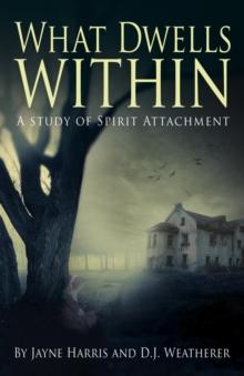 What Dwells Within : A Study of Spirit Attachment