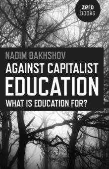 Against Capitalist Education : What is Education for?