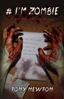 # I'm Zombie : A Zombie Mosaic Novel