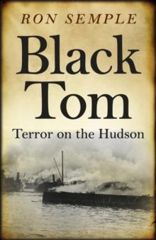 Black Tom : Terror on the Hudson