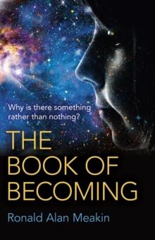 Book of Becoming : Why Is There Something Rather Than Nothing? A Metaphysics of Esoteric Consciousness