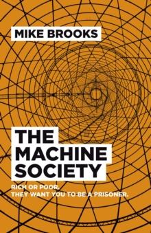 The Machine Society : Rich or Poor. They Want You To Be a Prisoner