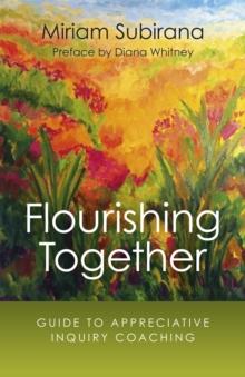 Flourishing Together : Guide to Appreciative Inquiry Coaching