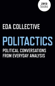 Politactics : Political Conversations from Everyday Analysis