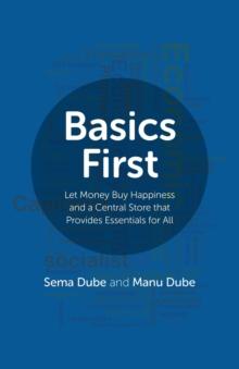 Basics First : Let Money Buy Happiness and a Central Store that Provides Essentials for All