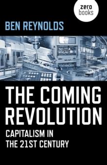 The Coming Revolution : Capitalism in the 21st Century