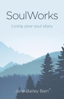 SoulWorks : Living your soul story