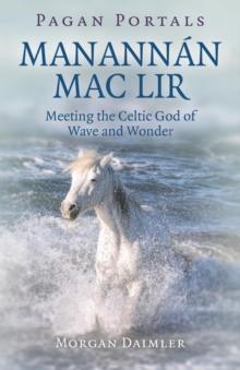 Pagan Portals - Manannan mac Lir : Meeting the Celtic God of Wave and Wonder