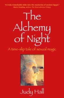 Alchemy of Night : A Time-slip Tale of Sexual Magic