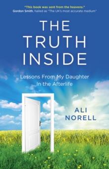 Truth Inside : Lessons from My Daughter in the Afterlife