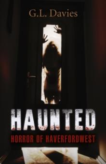 Haunted : Horror of Haverfordwest